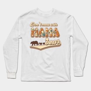 Don't mess with mama bear Long Sleeve T-Shirt